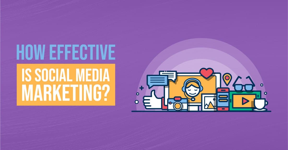 Why Is Social Media Marketing Effective?