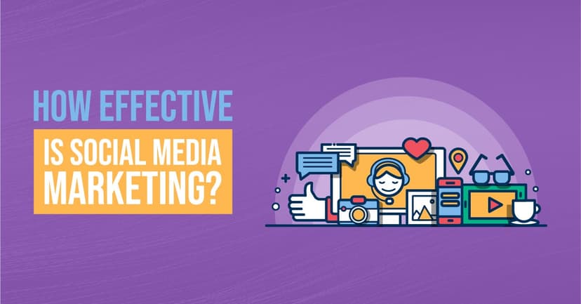 Why Is Social Media Marketing Effective?