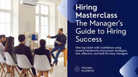 Hiring Masterclass: The Manager's Guide to Hiring Success