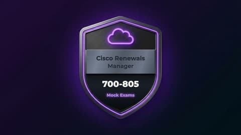 700-805: Cisco Renewals Manager Mock Exams