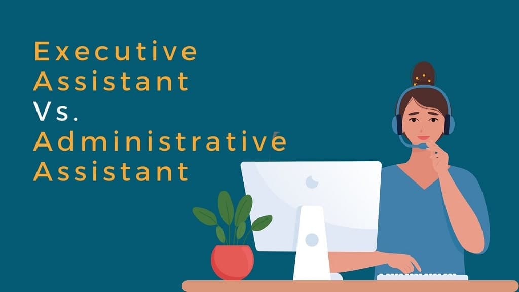 Executive Assistant vs Administrative Assistant: Key Differences Explained