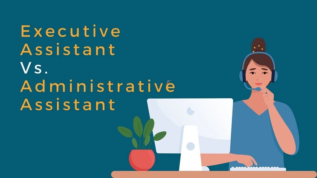Executive Assistant vs Administrative Assistant: Key Differences Explained
