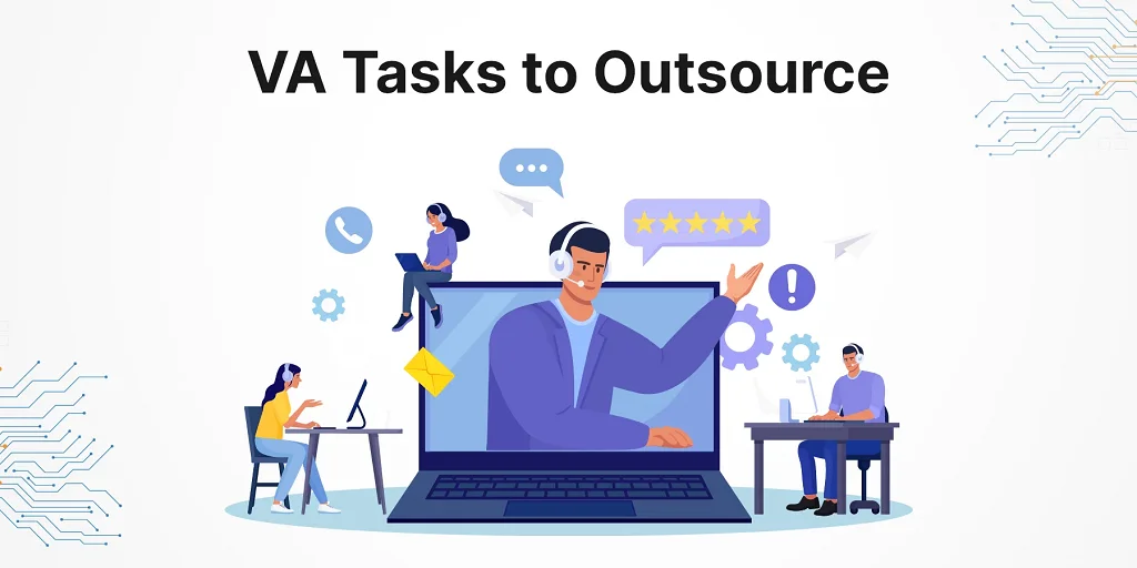 15 Essential Tasks You Should Outsource to a Virtual Assistant Today